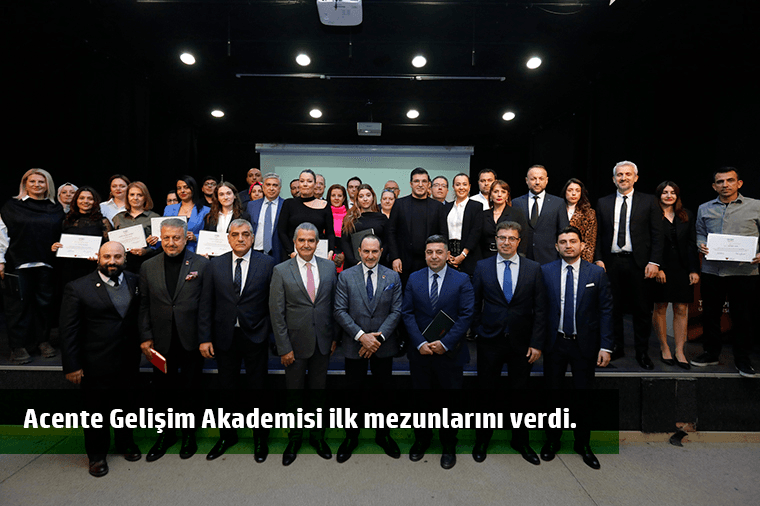 Acente Gelişim Akademisi İlk Mezunlarını Verdi