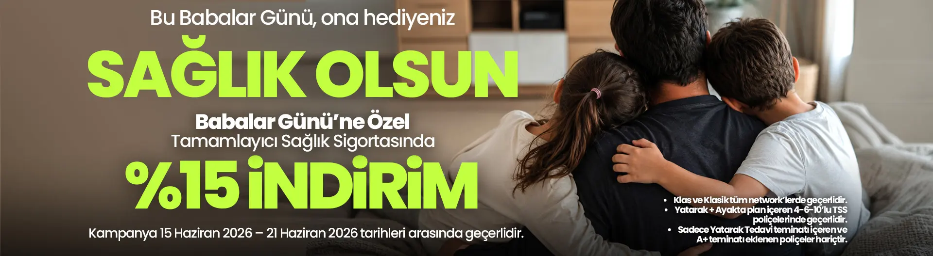 Babalar Günü'ne Özel Tamamlayıcı Sağlık Sigortasında %15 İndirim